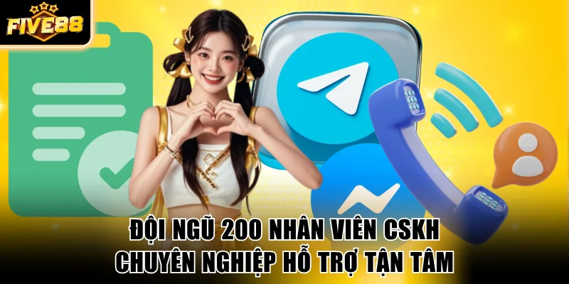 Đội ngũ 200 nhân viên CSKH chuyên nghiệp hỗ trợ tận tâm